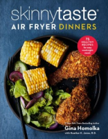Skinnytaste Air Fryer Dinners by Gina Homolka