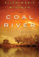 Coal River by Ellen Marie Wiseman