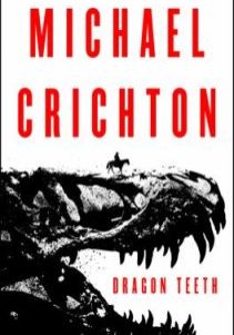 Dragon Teeth by Micahel Crichton