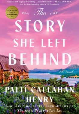 The Story She Left Behind by Patti Callahan Henry